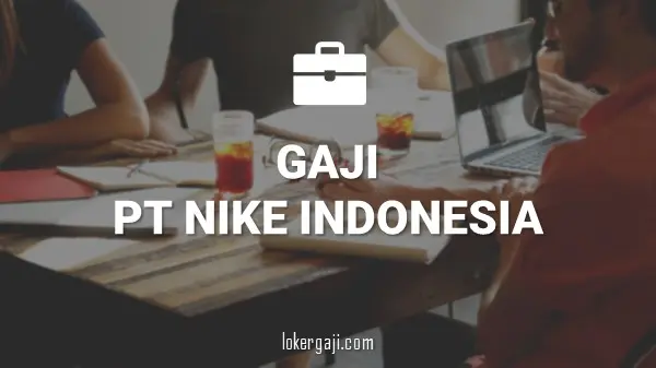 Gaji PT Nike Indonesia
