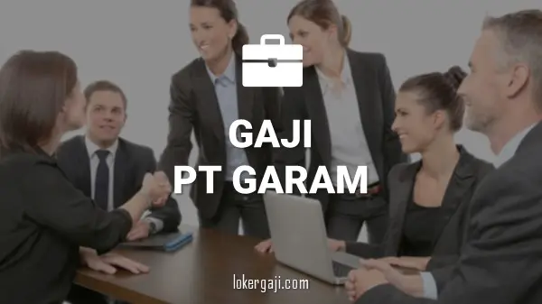 Gaji PT Garam