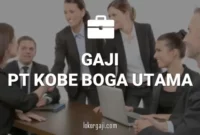 Gaji PT Kobe Boga Utama