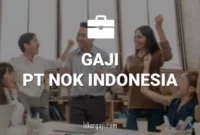 Gaji PT Nok Indonesia