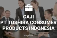 Gaji PT Toshiba Consumer Products Indonesia