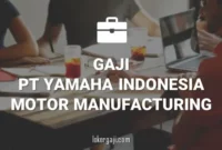 Gaji PT Yamaha Indonesia Motor Manufacturing