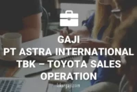 GAJI PT ASTRA INTERNATIONAL TBK – TOYOTA SALES OPERATION