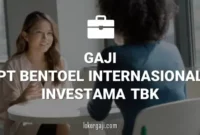 GAJI PT BENTOEL INTERNASIONAL INVESTAMA TBK