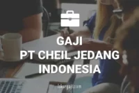 GAJI PT CHEIL JEDANG INDONESIA