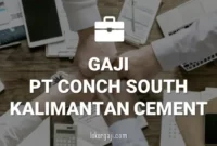 GAJI PT CONCH SOUTH KALIMANTAN CEMENT