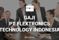 GAJI PT FLEXTRONICS TECHNOLOGY INDONESIA