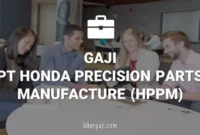 GAJI PT HONDA PRECISION PARTS MANUFACTURE (HPPM)