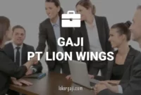 GAJI PT LION WINGS