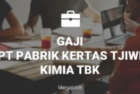 GAJI PT PABRIK KERTAS TJIWI KIMIA TBK