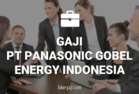 GAJI PT PANASONIC GOBEL ENERGY INDONESIA