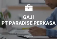 GAJI PT PARADISE PERKASA