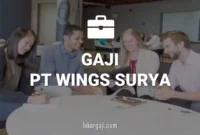 GAJI PT WINGS SURYA