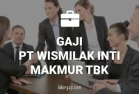 GAJI PT WISMILAK INTI MAKMUR TBK