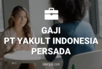 GAJI PT YAKULT INDONESIA PERSADA