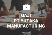 GAJI PT YUTAKA MANUFACTURING