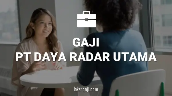 Gaji PT Daya Radar Utama