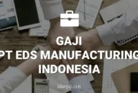 Gaji PT Eds Manufacturing Indonesia