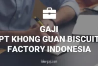 Gaji PT Khong Guan Biscuit Factory Indonesia