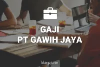 Gaji PT Gawih Jaya